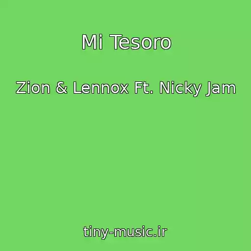 کاور آهنگ Mi Tesoro از Zion & Lennox Ft. Nicky Jam