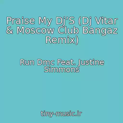کاور آهنگ Praise My Dj’S (Dj Vitar & Moscow Club Bangaz Remix) از Run Dmc Feat. Justine Simmons