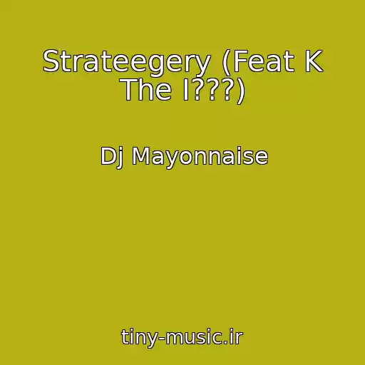 کاور آهنگ Strateegery (Feat K The I???) از Dj Mayonnaise
