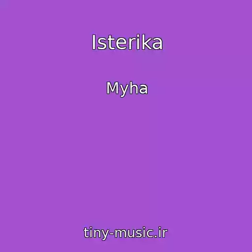 کاور آهنگ Isterika از Myha