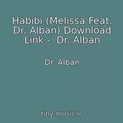 کاور آهنگ Habibi (Melissa Feat. Dr. Alban) Download Link -  Dr. Alban از Dr. Alban