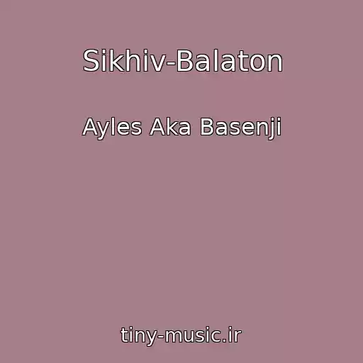 کاور آهنگ Sikhіv-Balaton از Ayles Aka Basenji