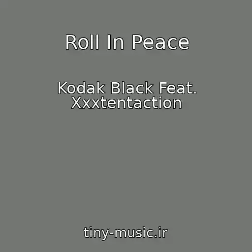کاور آهنگ Roll In Peace از Kodak Black Feat. Xxxtentaction