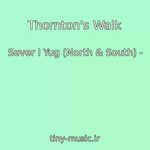 کاور آهنگ Thornton's Walk از Sever I Yug (North & South) -