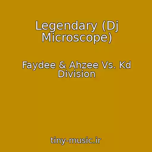 کاور آهنگ Legendary (Dj Microscope) از Faydee & Ahzee Vs. Kd Division