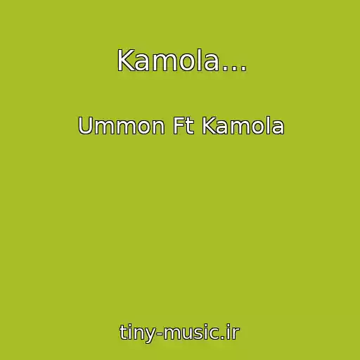 کاور آهنگ Kamola... از Ummon Ft Kamola