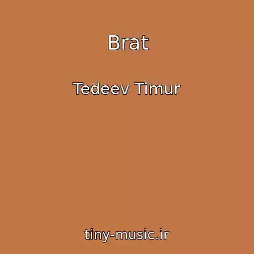 کاور آهنگ Brat از Tedeev Timur