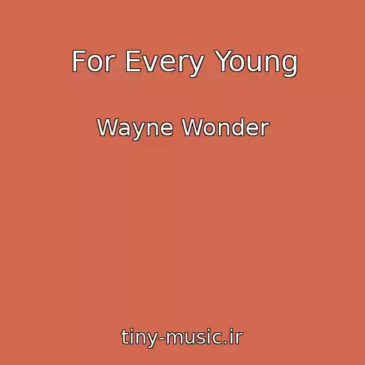کاور آهنگ For Every Young از Wayne Wonder