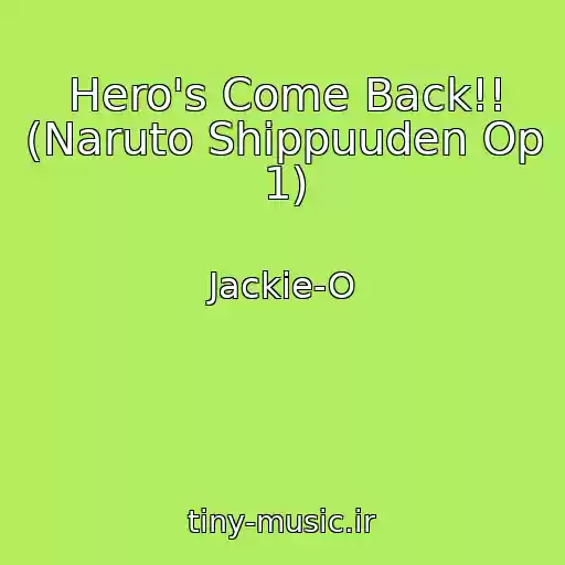 کاور آهنگ Hero's Come Back!! (Naruto Shippuuden Op 1) از Jackie-O