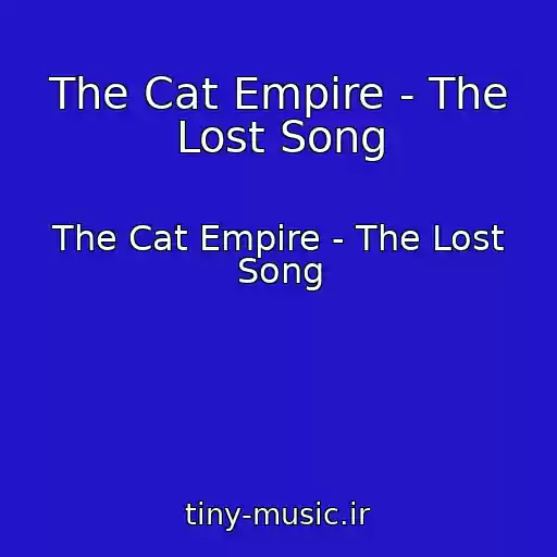 کاور آهنگ The Cat Empire - The Lost Song از The Cat Empire - The Lost Song