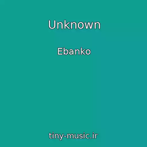 کاور آهنگ Unknown از Ebanko