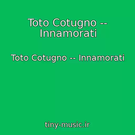 کاور آهنگ Toto Cotugno -- Innamorati از Toto Cotugno -- Innamorati