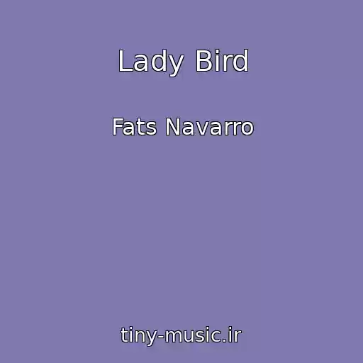 کاور آهنگ Lady Bird از Fats Navarro