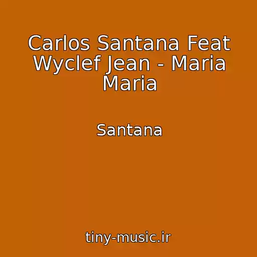 کاور آهنگ Carlos Santana Feat Wyclef Jean - Maria Maria از Santana
