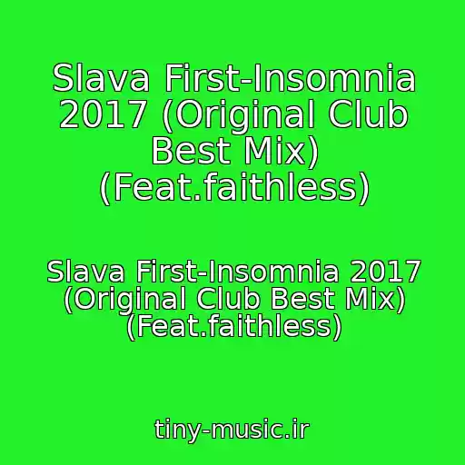 کاور آهنگ Slava First-Insomnia 2017 (Original Club Best Mix) (Feat.faithless) از Slava First-Insomnia 2017 (Original Club Best Mix) (Feat.faithless)