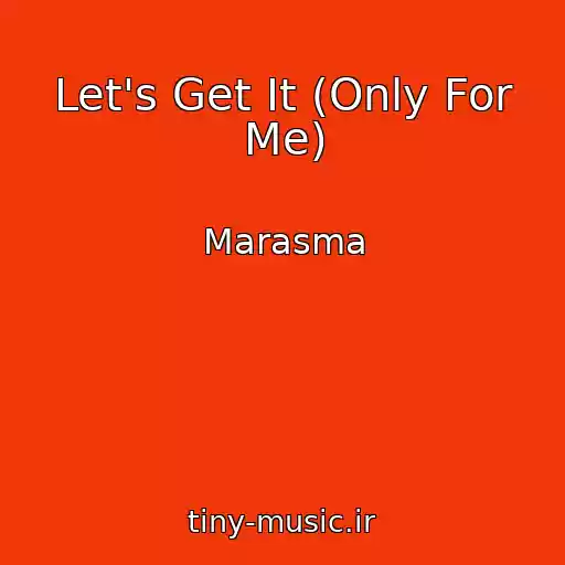 کاور آهنگ Let's Get It (Only For Me) از Marasma