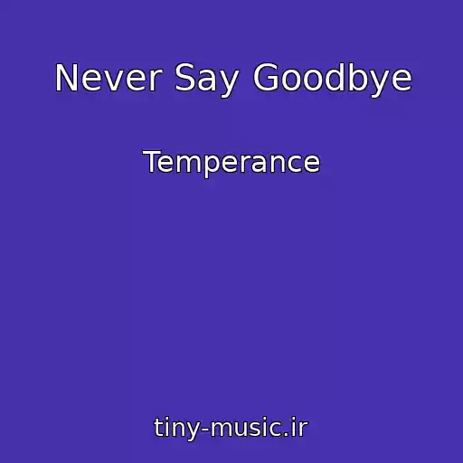 کاور آهنگ Never Say Goodbye از Temperance