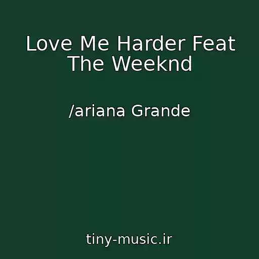 کاور آهنگ Love Me Harder Feat The Weeknd از /ariana Grande