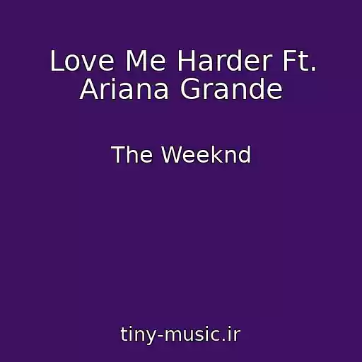 کاور آهنگ Love Me Harder Ft. Ariana Grande از The Weeknd