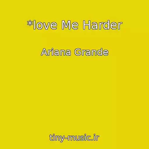 کاور آهنگ *love Me Harder از Ariana Grande
