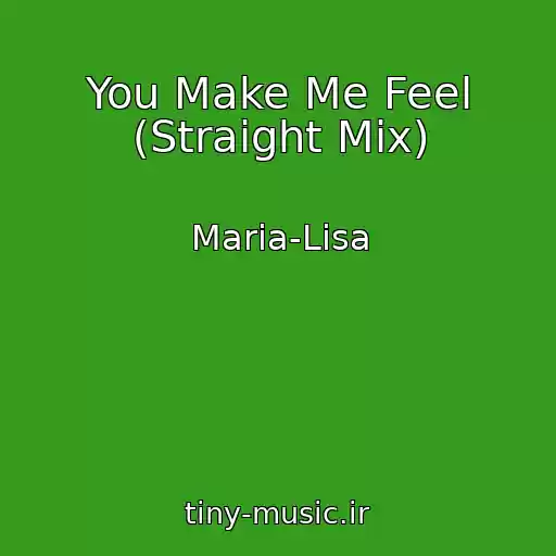 کاور آهنگ You Make Me Feel (Straight Mix) از Maria-Lisa