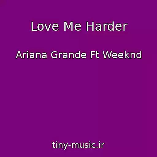 کاور آهنگ Love Me Harder از Ariana Grande Ft Weeknd