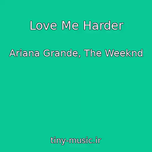 کاور آهنگ Love Me Harder از Ariana Grande, The Weeknd