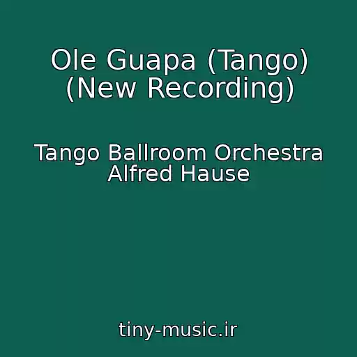 کاور آهنگ Ole Guapa (Tango) (New Recording) از Tango Ballroom Orchestra Alfred Hause