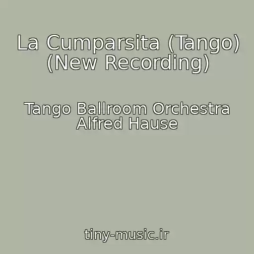 کاور آهنگ La Cumparsita (Tango) (New Recording) از Tango Ballroom Orchestra Alfred Hause