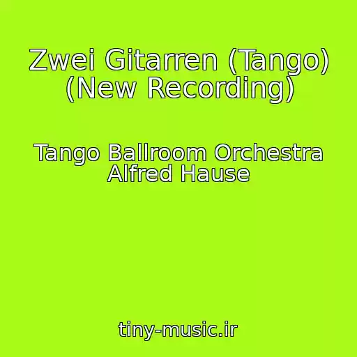 کاور آهنگ Zwei Gitarren (Tango) (New Recording) از Tango Ballroom Orchestra Alfred Hause