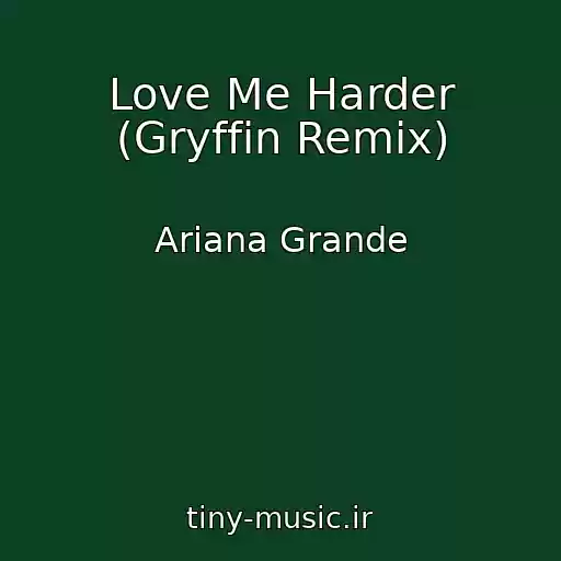 کاور آهنگ Love Me Harder (Gryffin Remix) از Ariana Grande