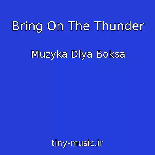 کاور آهنگ Bring On The Thunder از Muzyka Dlya Boksa