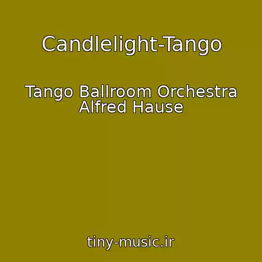 کاور آهنگ Candlelight-Tango از Tango Ballroom Orchestra Alfred Hause