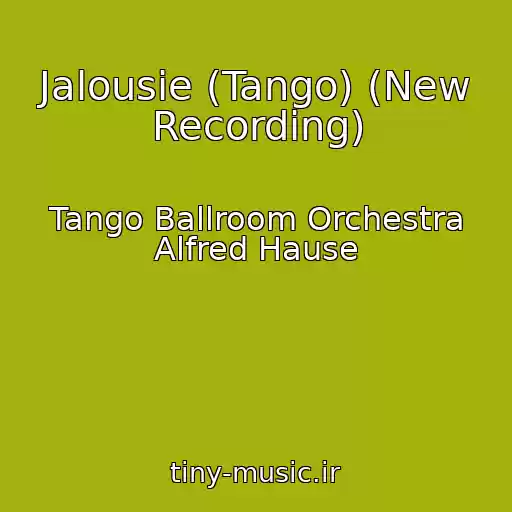 کاور آهنگ Jalousie (Tango) (New Recording) از Tango Ballroom Orchestra Alfred Hause