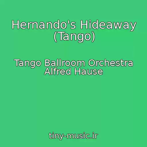 کاور آهنگ Hernando's Hideaway (Tango) از Tango Ballroom Orchestra Alfred Hause
