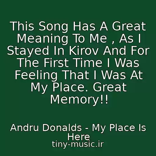 کاور آهنگ This Song Has A Great Meaning To Me , As I Stayed In Kirov And For The First Time I Was Feeling That I Was At My Place. Great Memory!! از Andru Donalds - My Place Is Here
