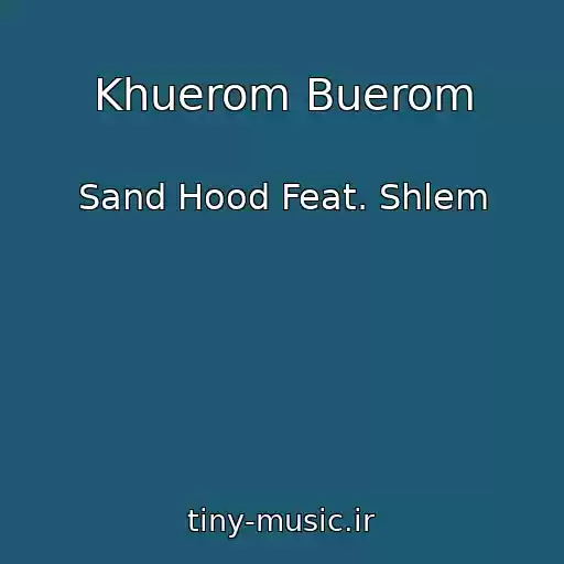 کاور آهنگ Khuerom Buerom از Sand Hood Feat. Shlem