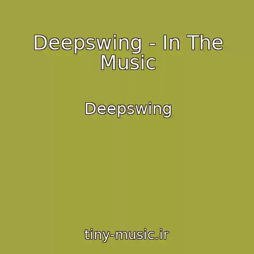 کاور آهنگ Deepswing - In The Music از Deepswing