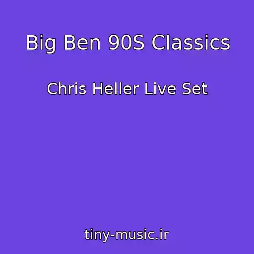 کاور آهنگ Big Ben 90S Classics از Chris Heller Live Set