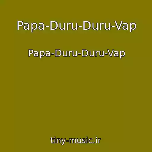 کاور آهنگ Papa-Duru-Duru-Vap از Papa-Duru-Duru-Vap