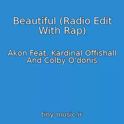 کاور آهنگ Beautiful (Radio Edit With Rap) از Akon Feat. Kardinal Offishall And Colby O'donis