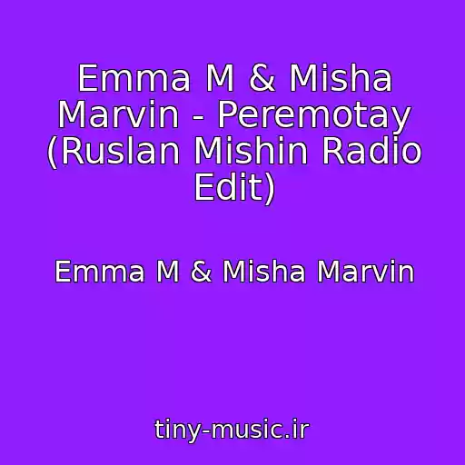 کاور آهنگ Emma M & Misha Marvin - Peremotay (Ruslan Mishin Radio Edit) از Emma M & Misha Marvin