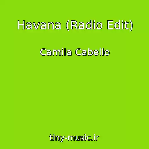 کاور آهنگ Havana (Radio Edit) از Camila Cabello