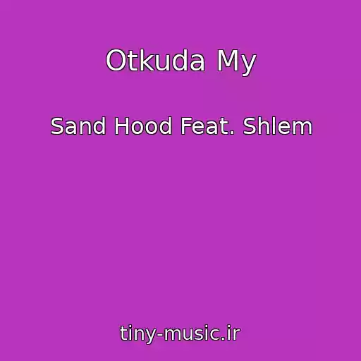 کاور آهنگ Otkuda My از Sand Hood Feat. Shlem