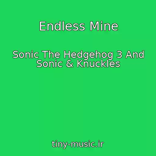 کاور آهنگ Endless Mine از Sonic The Hedgehog 3 And Sonic & Knuckles