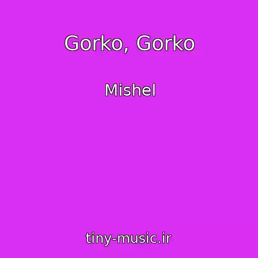 کاور آهنگ Gorko, Gorko از Mishel