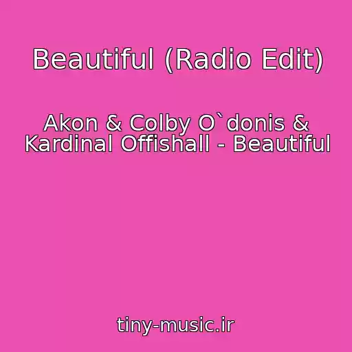 کاور آهنگ Beautiful (Radio Edit) از Akon & Colby O`donis & Kardinal Offishall - Beautiful