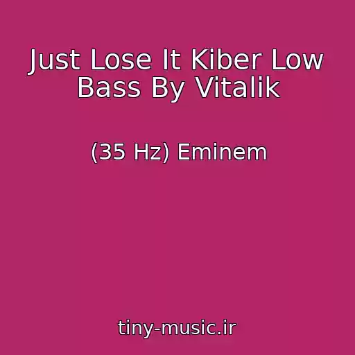 کاور آهنگ Just Lose It Kiber Low Bass By Vitalik از (35 Hz) Eminem