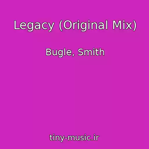 کاور آهنگ Legacy (Original Mix) از Bugle, Smith