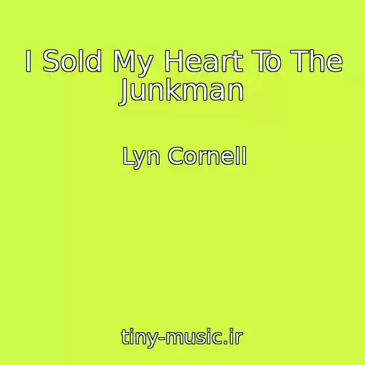 کاور آهنگ I Sold My Heart To The Junkman از Lyn Cornell
